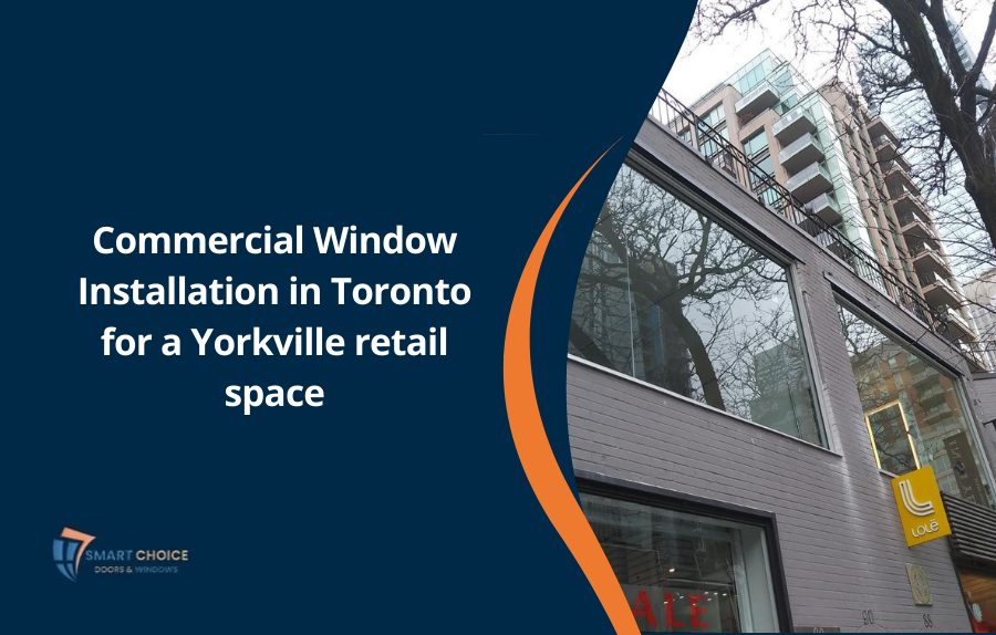 Commercial Window Installation in Toronto for a Yorkville retail space