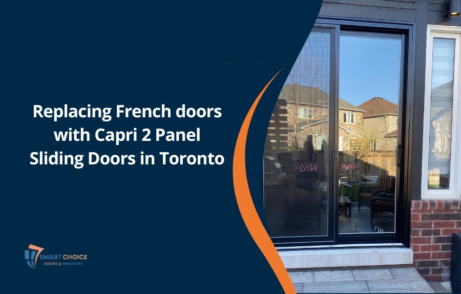 Replacing French doors with Capri 2 Panel Sliding Doors in Toronto