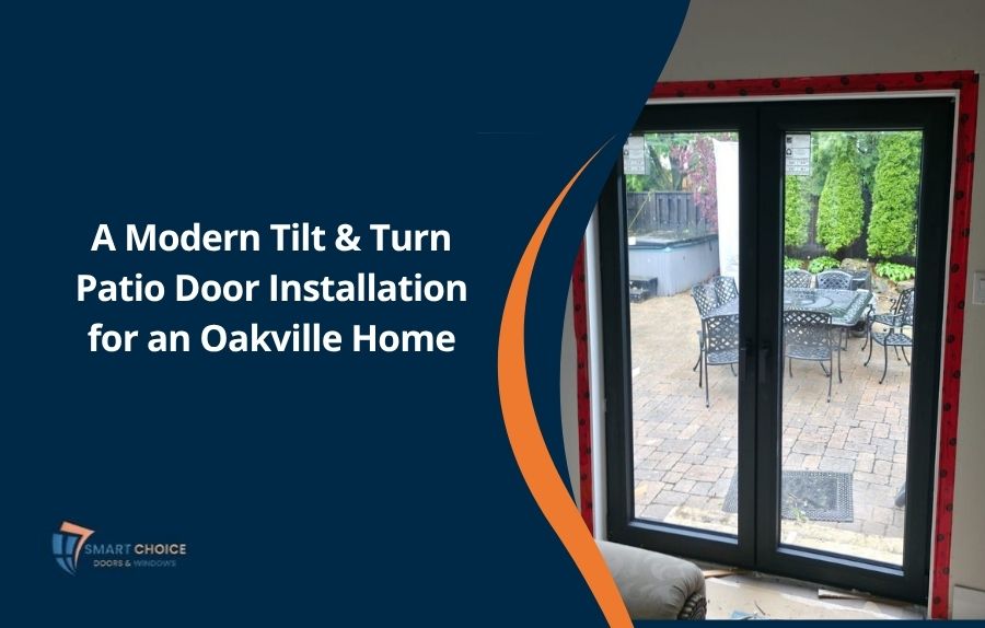 A Modern Tilt & Turn Patio Door Installation for an Oakville Home