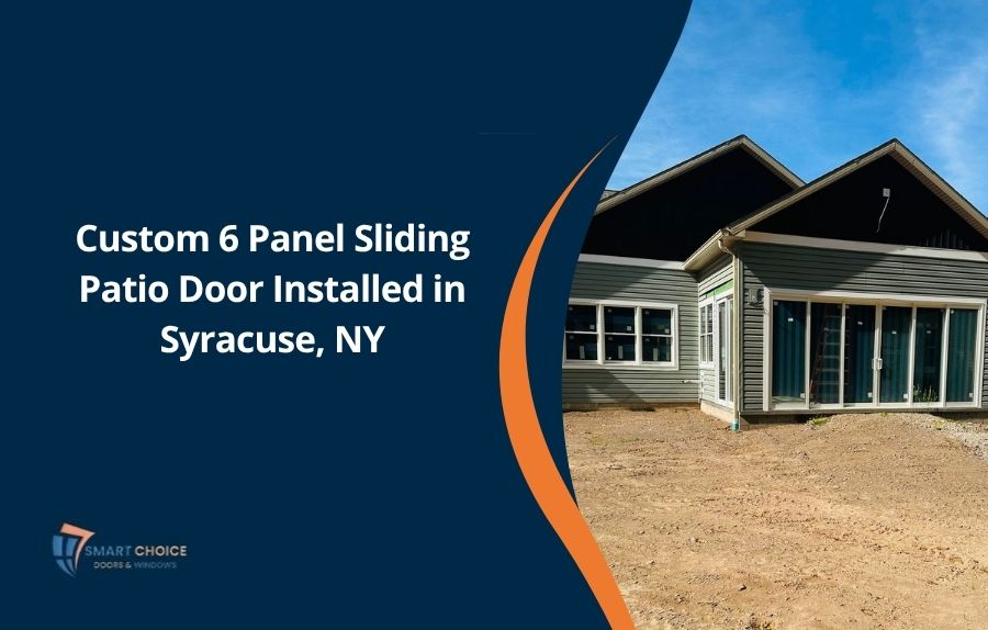 Custom-6-Panel-Sliding-Patio-Door-Installed-in-Syracuse-NY